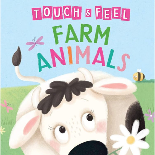 Farm Animals: A Touch and Feel Book - Children's Board Book - Educational (Touch & Feel Sensory Board Books for Baby & Toddler Time)