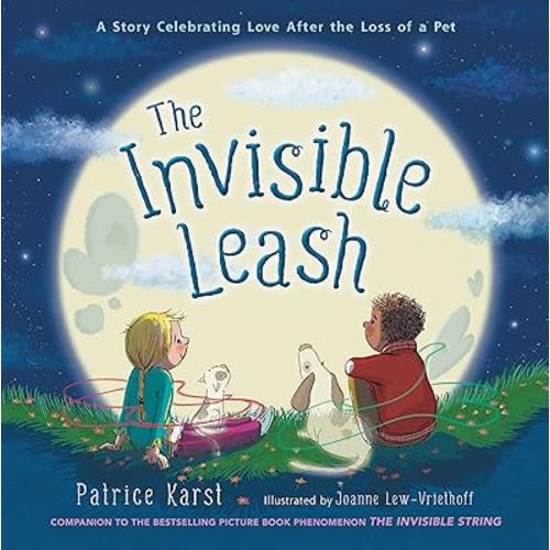 The Invisible Leash: An Invisible String Story About the Loss of a Pet (The Invisible String, 3)1