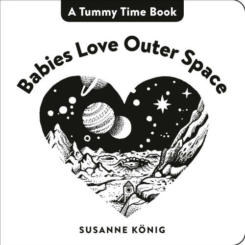Babies Love Outer Space: High Contrast Black-and-White Art Throughout | Barnes & Noble®