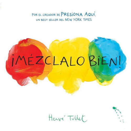 Press Here by Herve Tullet ¡Mézclalo Bien! (Mix It Up! Spanish Edition): (Bilingual Children's Book, Spanish Books for Kids), (Hardcover)