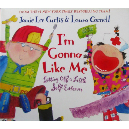 I'm Gonna Like Me: Letting Off a Little Self-Esteem – A Social Emotional Learning Picture Book of Confidence and Kindness for Kids (Ages 4–8)