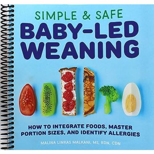 Simple & Safe Baby-Led Weaning: How to Integrate Foods, Master Portion Sizes, and Identify Allergies