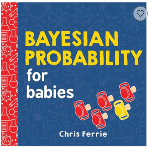 Bayesian Probability for Babies by Chris Ferrie, Board Book | Barnes & Noble®