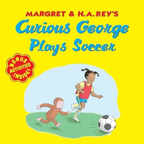 Curious George Plays Soccer: A Playful Introduction to Soccer Featuring Everyone's Favorite Mischievous Monkey