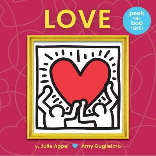 Love (Peek-A-Boo Art) - by Amy Guglielmo & Julie Appel (Board Book)