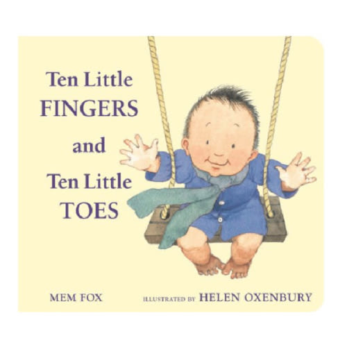Ten Little Fingers and Ten Little Toes by Mem Fox, Helen Oxenbury, Board Book | Barnes & Noble®