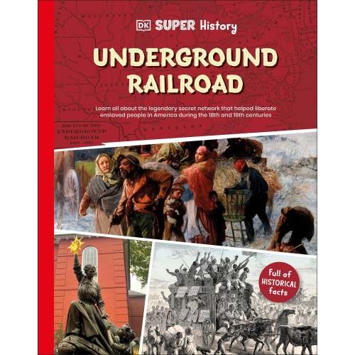 DK Super History The Underground Railroad