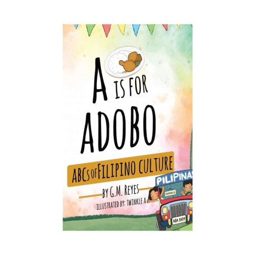A is for Adobo - by G M Reyes (Hardcover)