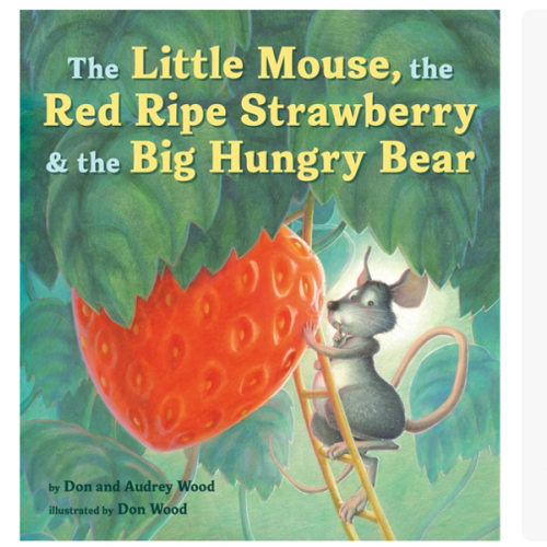 The Little Mouse, the Red Ripe Strawberry, and the Big Hungry Bear: A Classic Mouse Story About Sharing and Surprise for Children (Ages 4–8)