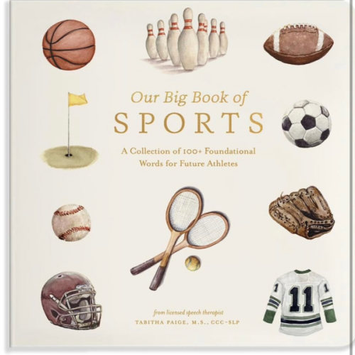 Our Big Book of Sports: A Collection of 100+ Foundational Words for Future Athletes (Tabitha Paige Children's Book Series)