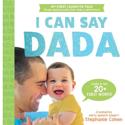 I Can Say Dada!: Created by an Early Speech Expert! (My First Learn-to-Talk Books)