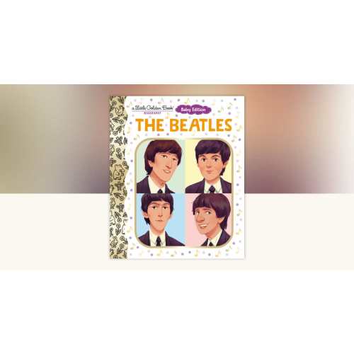 The Beatles: Baby Edition (A Little Golden Book Biography) by Judy Katschke: 9798217118939 | PenguinRandomHouse.com: Books