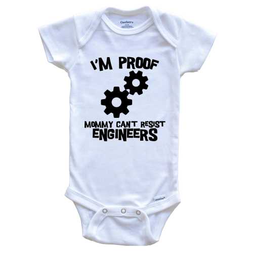 I'm Proof Mommy Can't Resist Engineers Funny Engineering Baby Bodysuit - Cute One Piece Baby Bodysuit
