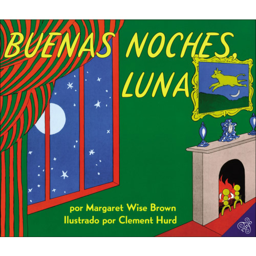 Buenas Noches Luna (Goodnight Moon) a book by Margaret Wise Brown, Clement Hurd, Teresa Mlawer, et al. - Bookshop.org US