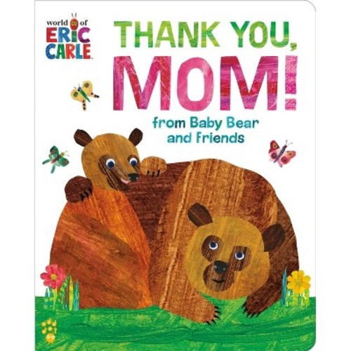 Thank You, Mom! from Baby Bear and Friends  - by  Eric Carle & Odd Dot