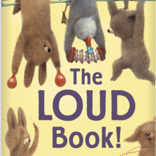 The Loud Book! Padded Board Book by Deborah Underwood, Renata Liwska, Board Book | Barnes & Noble®