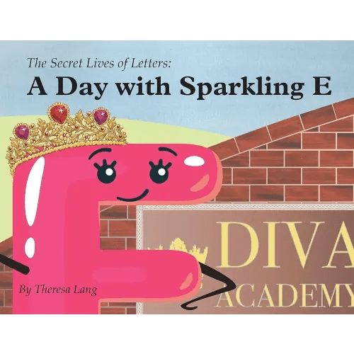 A Day With Sparkling E (The Secret Lives of Letters)