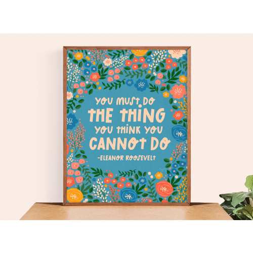 Eleanor Roosevelt Quote || Feminist Poster || You Must Do The Thing You Think You Cannot Do