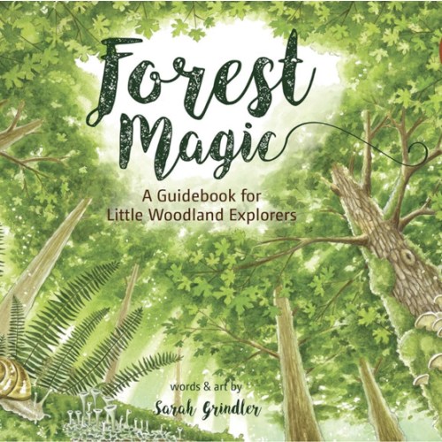 Forest Magic: A Guidebook for Little Woodland Explorers (Little Explorers Series)