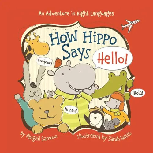 How Hippo Says Hello! (Little Traveler Series)