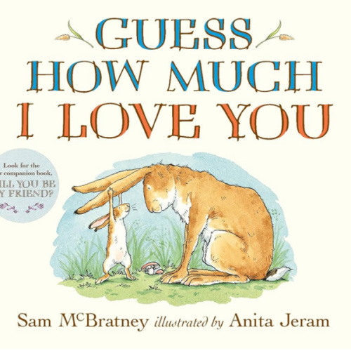 Guess How Much I Love You: (An Ideal Baby Shower Gift and Bedtime Story for Babies and Toddlers)