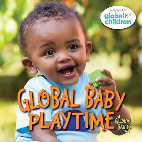 Global Baby Playtime (Global Babies) Board book – October 12, 2021