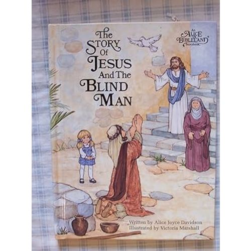 The Story of Jesus and the Blind Man (Alice in Bibleland Storybooks)