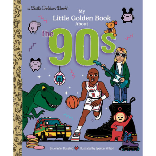 My Little Golden Book About the '90s by Jennifer Dussling, Spencer Wilson, Hardcover | Barnes & Noble®