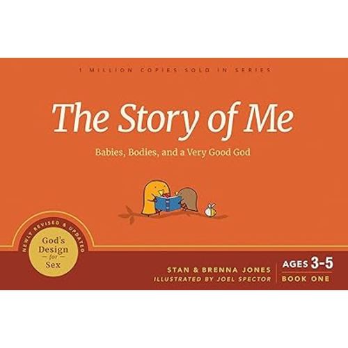 The Story of Me: Babies, Bodies, and a Very Good God (God's Design for Sex)