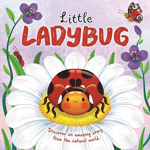 Nature Stories: Little Ladybug Discover an Amazing Story from the Natural World: Padded Board Book Board book – April 16, 2024