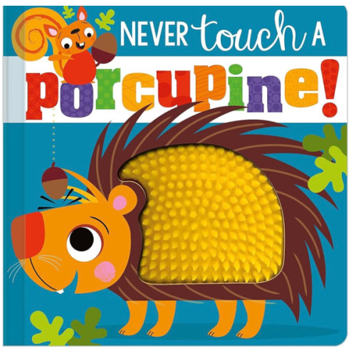 Never Touch a Porcupine!