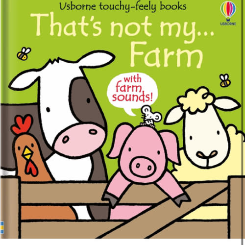 That's not my... Farm: That’s Not My…Farm: An Interactive Exploration of Farm Animals for Babies and Toddlers, A Larger Format Featuring Sounds and ... That's Not My... Series. (THAT'S NOT MY�)