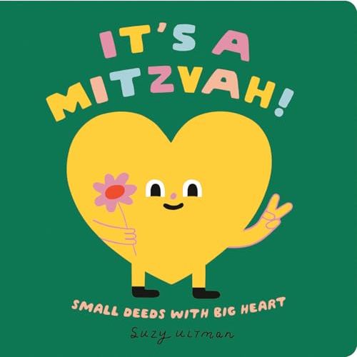 It's a Mitzvah!: Small Deeds with Big Heart (My First Books of Jewish Culture)