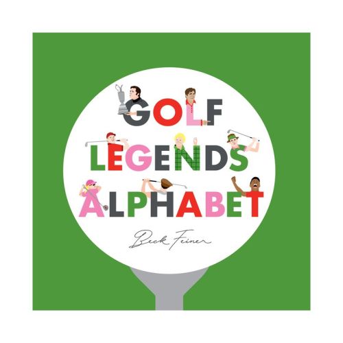 Golf Legends Alphabet - by Beck Feiner (Hardcover)