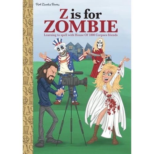 Z Is For Zombie: Learning To Spell With House OF 1000 Corpses Friends
