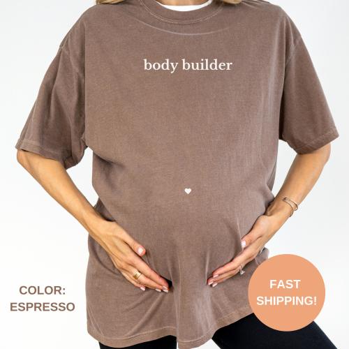 Comfort Colors Body Builder Pregnancy Shirt, Funny Maternity Tee