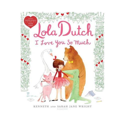 Lola Dutch I Love You So Much - by Kenneth Wright (Hardcover)