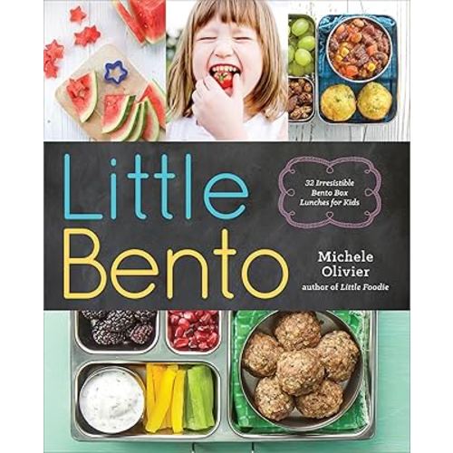 Little Bento: 32 Irresistible Bento Box Lunches for Kids