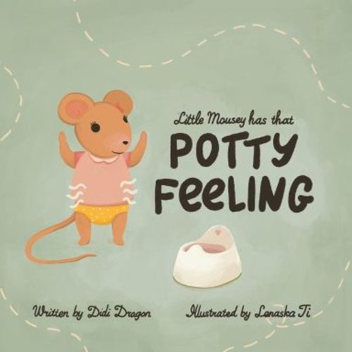 Little Mousey Has That Potty Feeling - by Didi Dragon (Paperback)
