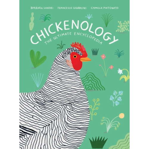 Chickenology: The Ultimate Encyclopedia, (Hardcover)
