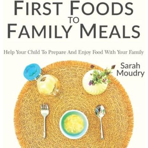 First Foods to Family Meals