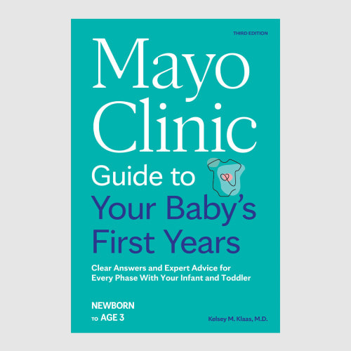 Mayo Clinic Guide to Your Baby's First Years, 3rd Edition - Mayo Clinic Press
