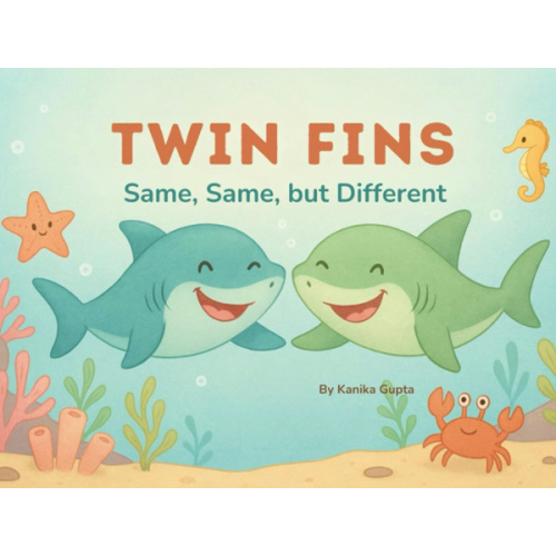 Twin Fins: Same, Same, but Different!: A Sweet Story Book About Twin Siblings Sharing a Bond and Discovering What Makes Them Different and Special. Twins - Who Are the Same, Yet One of a Kind.