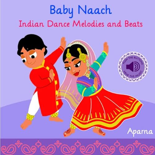 Baby Naach Indian Dance Music Book - Babies and Toddlers Interactive Educational Gifts, Boys and Girls Ages 1-5 Years Old Board book – January 1, 2024