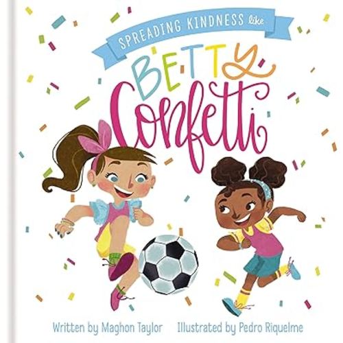 Spreading Kindness Like Betty Confetti