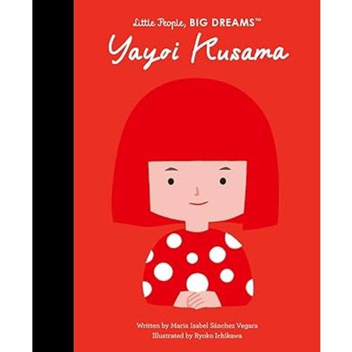 Yayoi Kusama (Little People, BIG DREAMS)