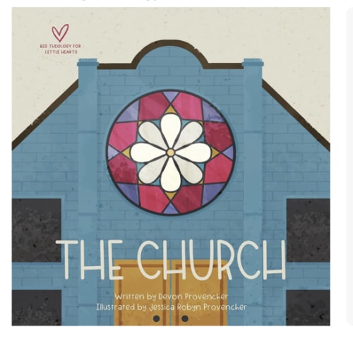 The Church (Big Theology for Little Hearts)