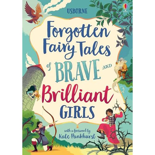 Forgotten Fairy Tales of Brave and Brilliant Girls: Inspiring Fairy Tales of Heroines Who Outwit Giants, Fight Evil, and Live Happily Ever After, (Illustrated Story Collections) Hardcover – June 27, 2023