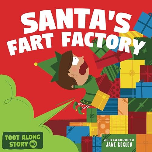 Santa's Fart Factory: A Funny Christmas Picture Book For Kids About Elf Toots (Fart Dictionaries and Toot Along Stories) Paperback – October 9, 2023