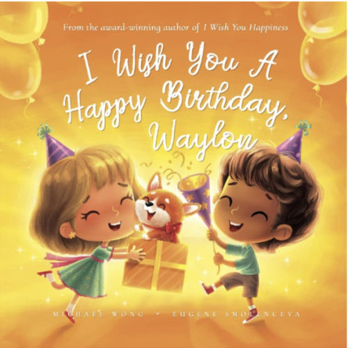 I Wish You A Happy Birthday, Waylon (The Unconditional Love for Waylon Series)